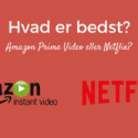 Amazon Prime Video eller Netflix