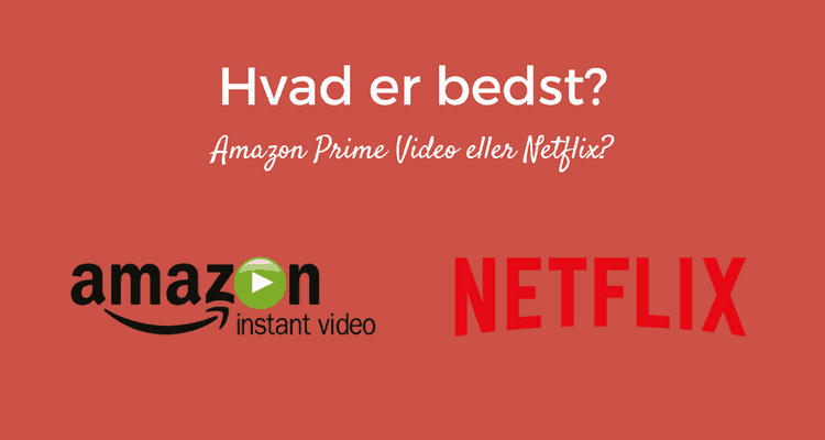 Amazon Prime Video eller Netflix