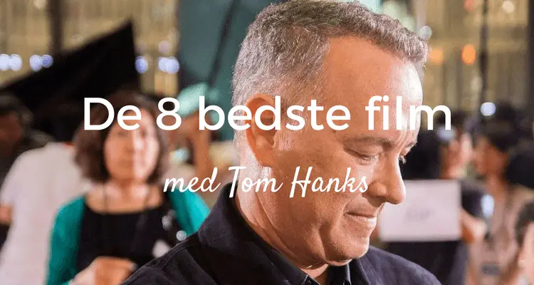 Bedste film Tom Hanks
