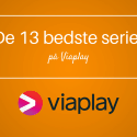 Bedste serier Viaplay