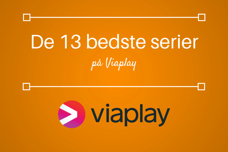 Bedste serier Viaplay