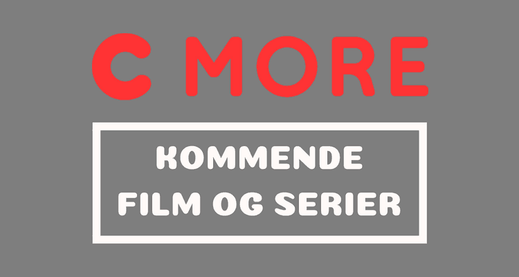 C MORE nye film og serier