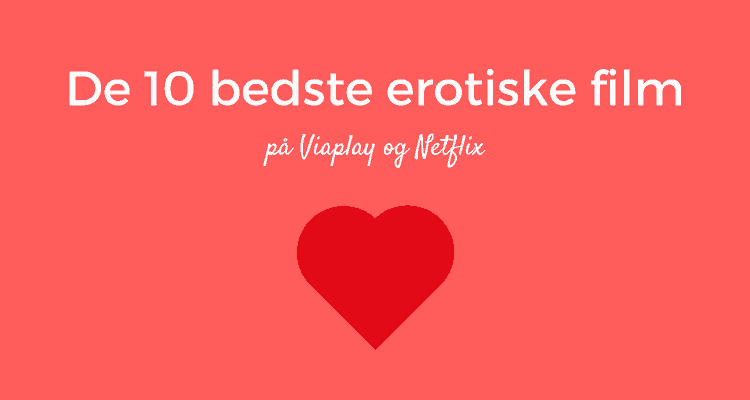 De 10 bedste erotiske film