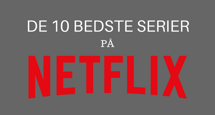 Bedste serier på Netflix