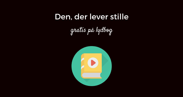 Den, der lever stille