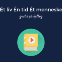 Ét liv Én tid Ét menneske