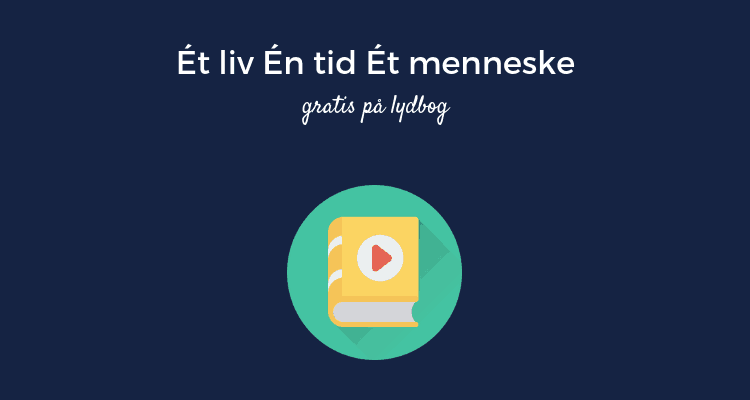 Ét liv Én tid Ét menneske