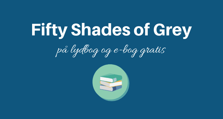 Fifty Shades of Grey på lydbog og e-bog