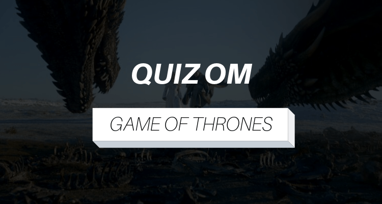 Game of Thrones Quiz