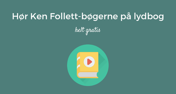 Hør Ken Follett-bøgerne på lydbog