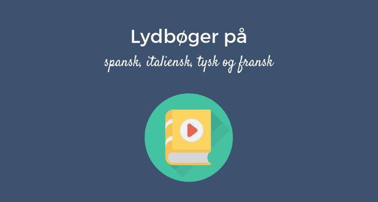 Lydbøger på spansk, fransk, italiensk og tysk