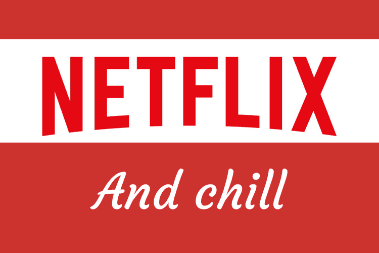 Netflix and chill