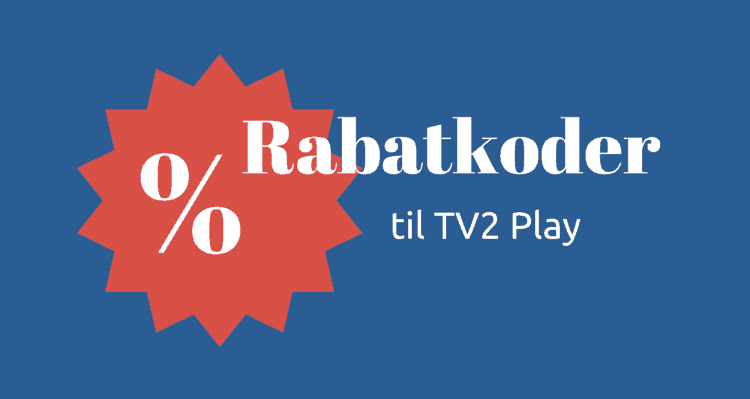 Kampagnekoder og rabatkoder til TV2 Play