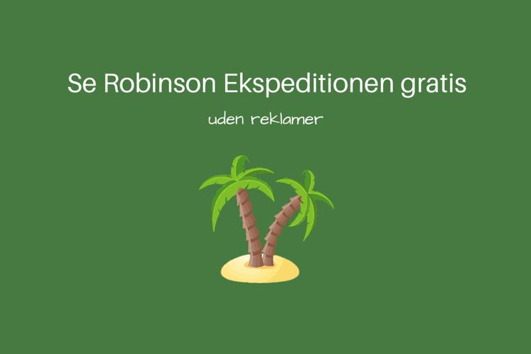 Se Robinson Ekspeditionen gratis