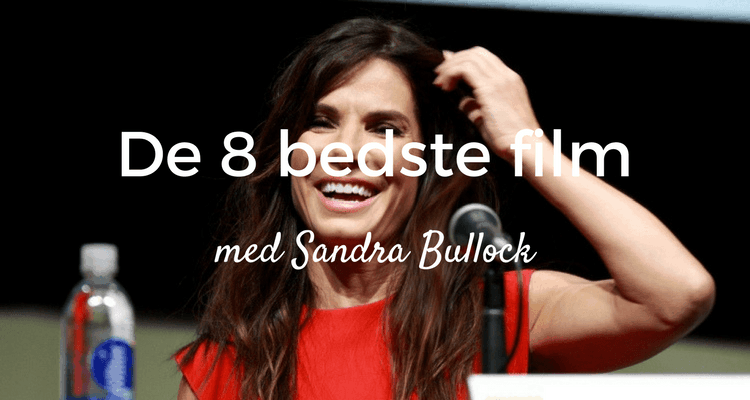 Sandra Bullock bedste film