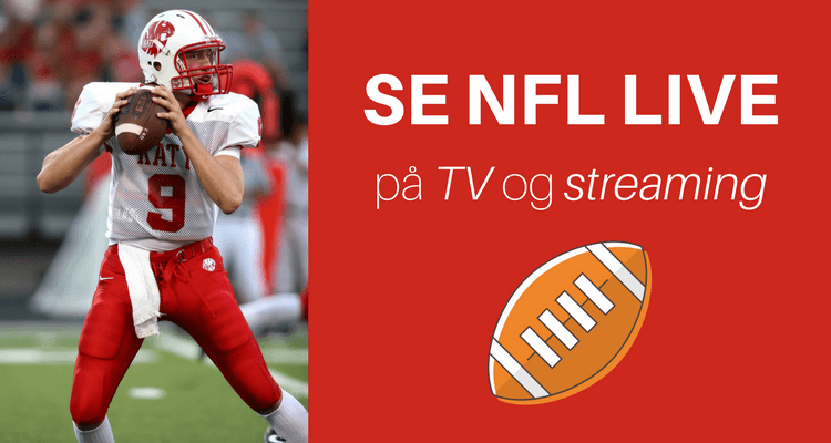 Se NFL live på TV og streaming