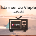 Se Viaplay i udlandet