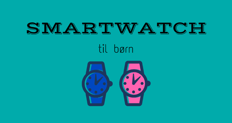 Smartwatch til børn