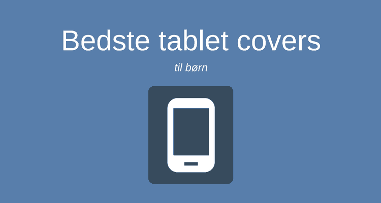 Tablet covers til børn