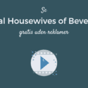 The Real Housewives of Beverly Hills gratis uden reklamer
